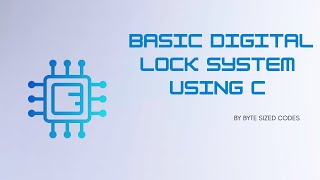 Basic Digital Lock System using C (With File Logging) - Byte Sized Codes