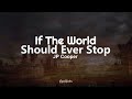 JP Cooper - If The World Should Ever Stop (Lyrics) 🎧