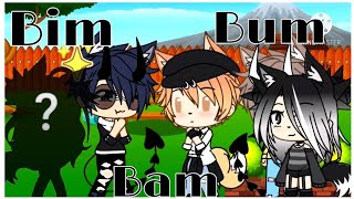 🌿Bim Bam Bum💓 [Meme]\\\\Gacha Life//