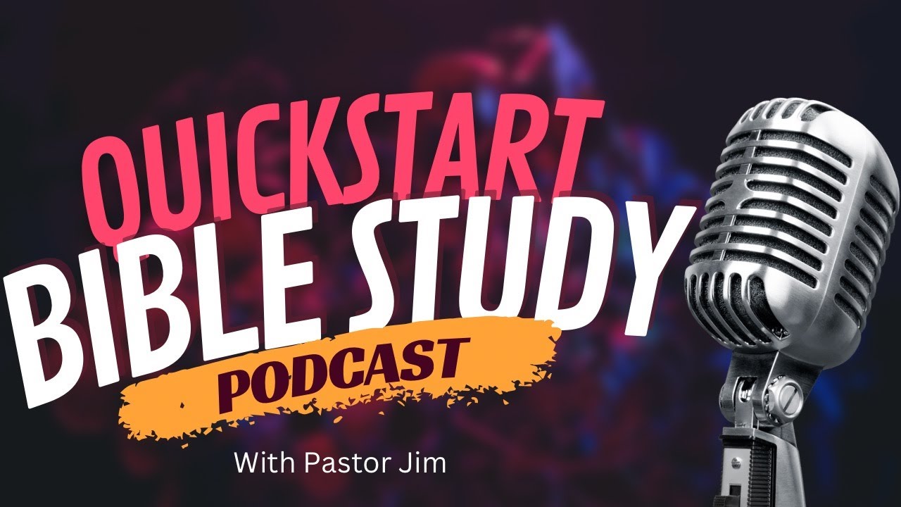 Study Podcast QuickStart Bible Study Podcast #20 - YouTube
