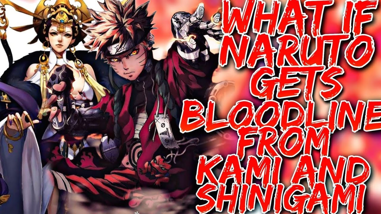 What if Naruto got bloodline from Kami and Shinigami? | The Awakeing Fusion| Part 1