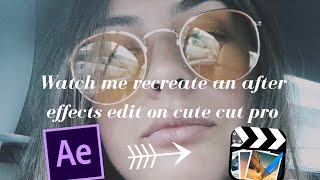 Watch me recreate an after effects edit on cute cut pro