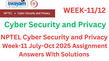 Cyber Security and Privacy – Week-11 Assignment Solution (NPTEL July–Oct 2025 Batch)