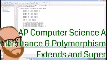 Computer Science AP - Inheritance and Polymorphism - extends and super