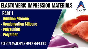 Elastomeric Impression Materials | Part 1 | Dental Materials
