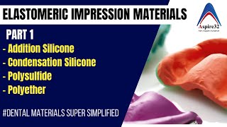 Elastomeric Impression Materials | Part 1 | Dental Materials