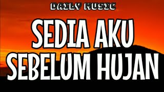 Sedia Aku Sebelum Hujan | Idgitaf (Sairoji ) [Lirik Lagu]