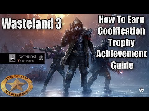 Wasteland 3 How To Earn Gooification Trophy Achievement Guide