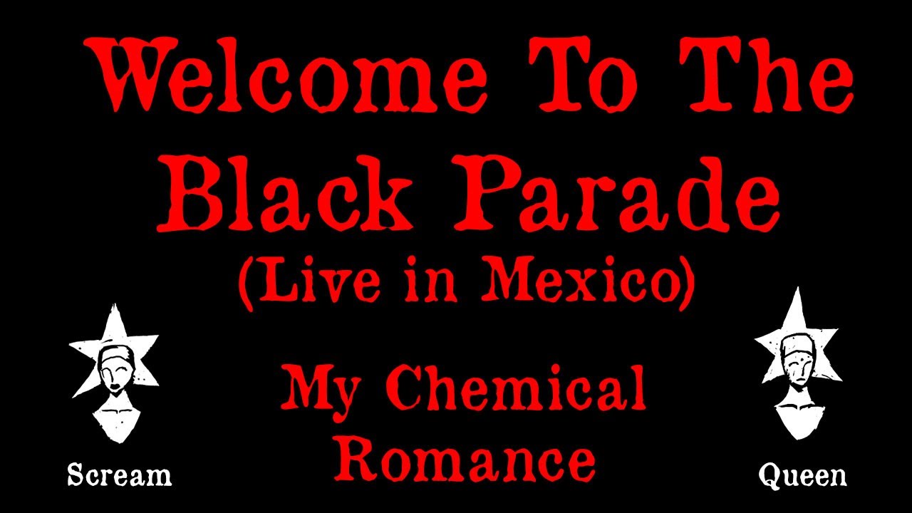 My Chemical Romance - Welcome to the Black Parade live - Karaoke My Chemical Romance - Welcome to the Black Parade live - Karaoke