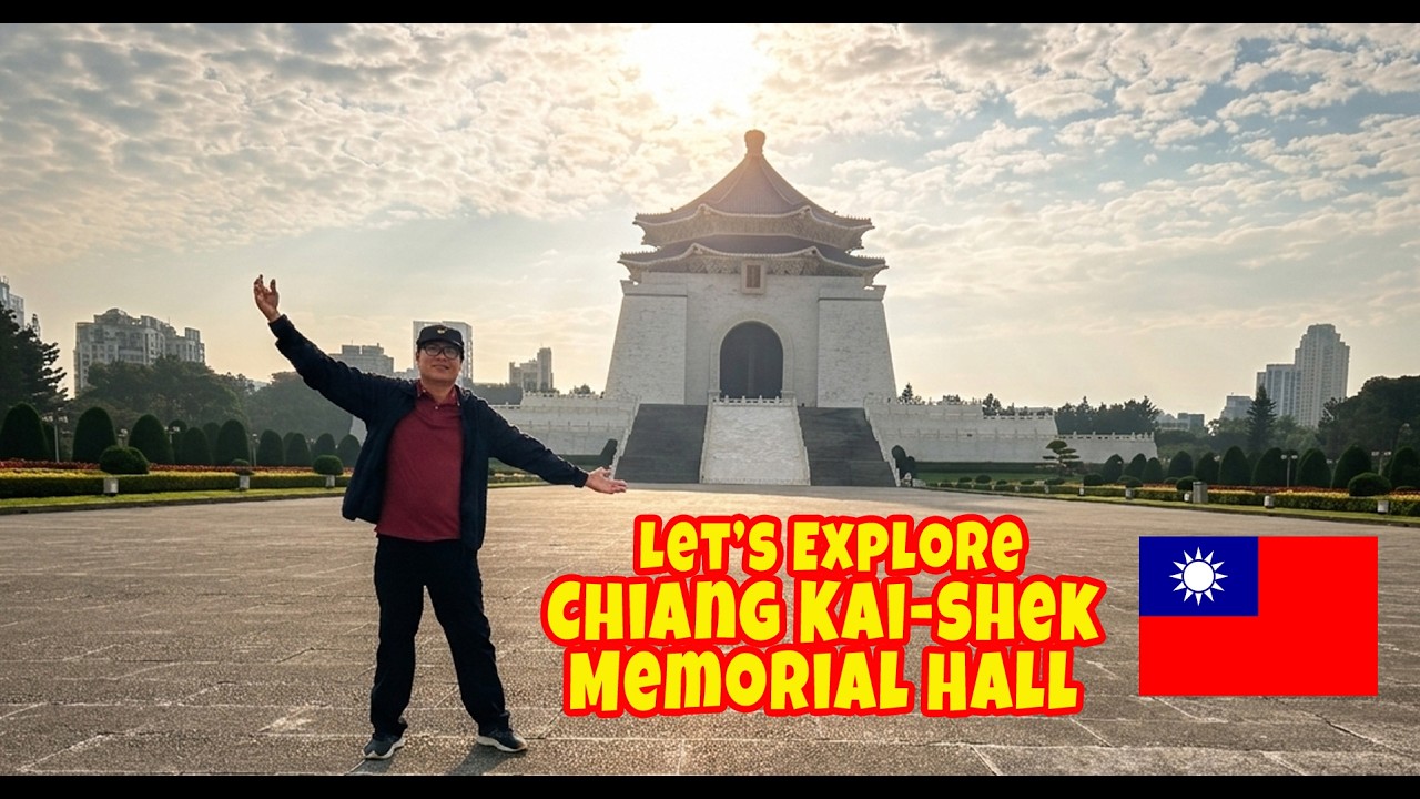 🇹🇼 Let’s Explore  — Chiang Kai-shek Memorial Hall