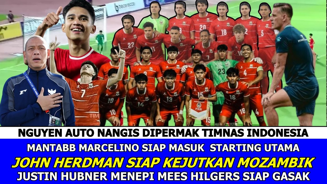 🔴 NOVA SIAP JUARA | JOHN HERDMAN PASANG MARCELINO BUAT OBRAK ABRIK MOZAMBIK | HUBNER CEDERA |Really❓