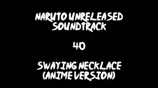 Naruto Unreleased Soundtrack  Swaying Necklace anime Version redone