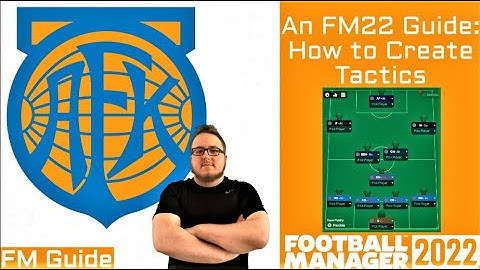 Your Guide To Creating A Tactic In FM22 - FM22 Guide