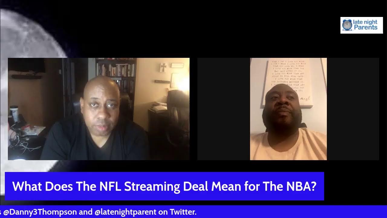 What Does The NFL Streaming Deal Mean for The NBA? LateNightParents