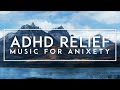 Deep Focus: Music For ADHD And Anxiety, Study Music For Better Concentration And Memory