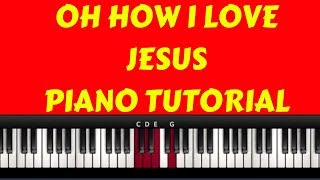 Oh How I Love Jesus Piano Tutorial Youtube It sounds like music in my ear c d7 g the sweetest name on earth. oh how i love jesus piano tutorial