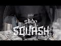 Squash  slide official audio