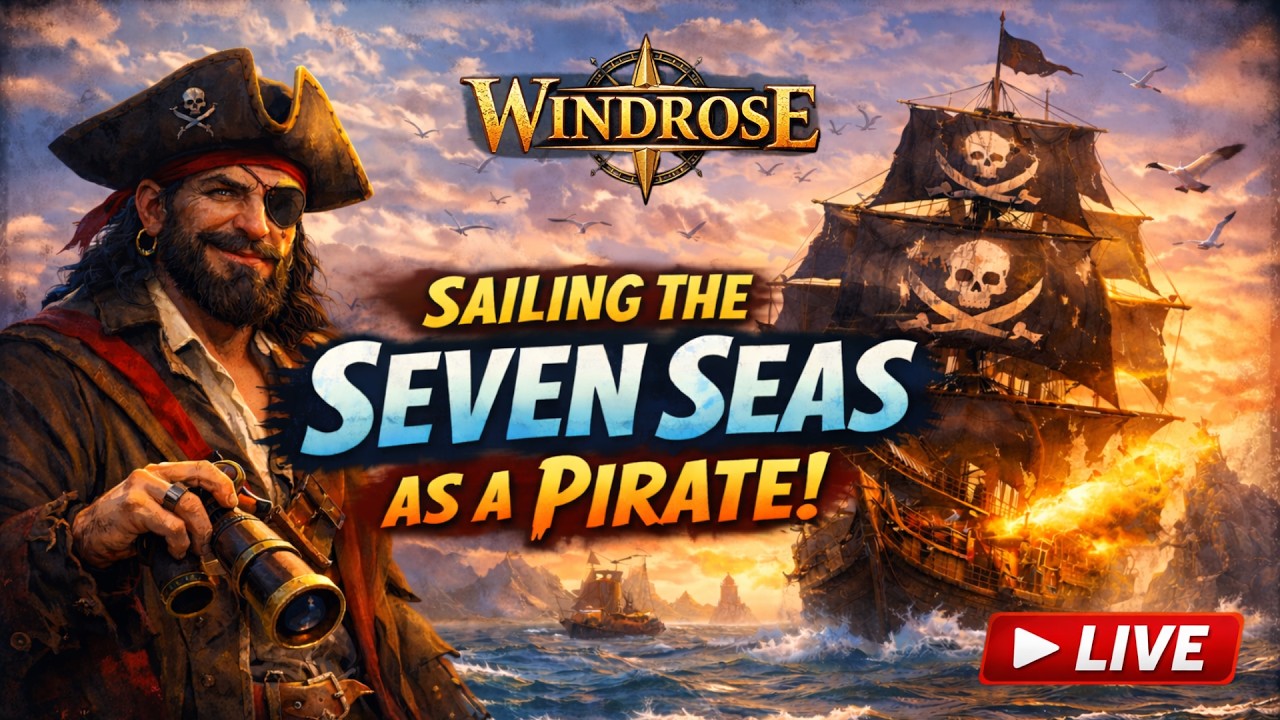 Sailing the Seven Seas in Windrose! | Pirate Adventures, Ship Battles & Treasure Hunting LIVE
