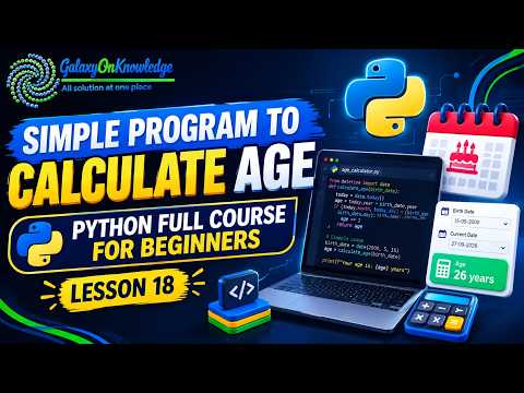 Simple Program to Calculate Age (Python Full Course for Beginners Lesson 18)