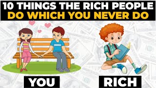 10 Things The Rich People Do That You Never Do | Millionaire's Money Habits