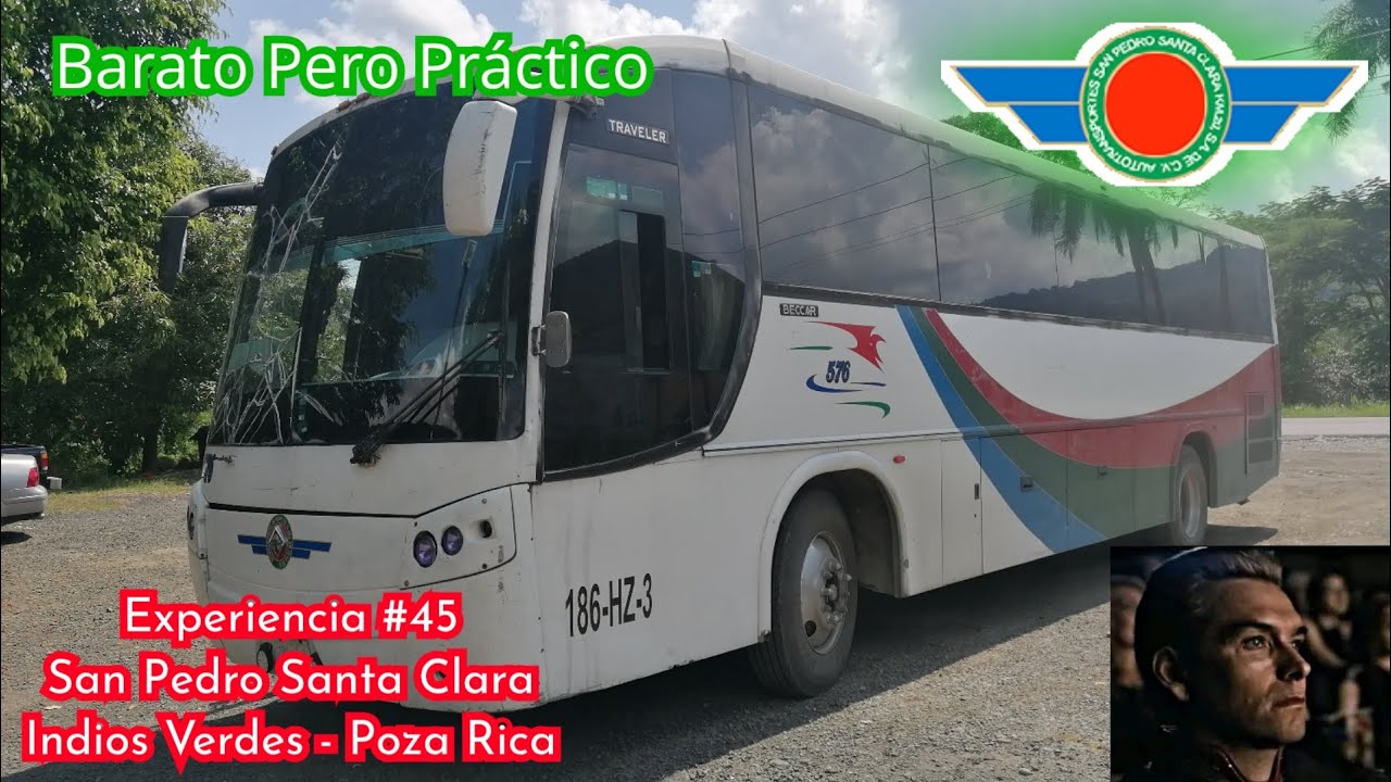 Opción Económica De Viaje | San Pedro Santa Clara | Indios Verdes - Poza Rica | Experiencia #45