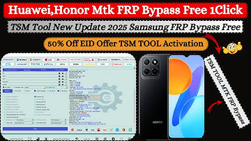 Honor Mtk FRP Bypass With TSM Tool | Tsm Tool New Update 2025 | EID Offer 50% Off On All Activation