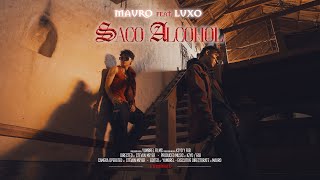 Mauro feat. Luxo - Saco Alcohol (Video Oficial)