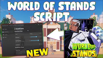 *NEW* World of Stands Script  (PASTEBIN 2024) (AUTOFARM, KILL AURA, ITEM FARM )