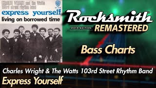 Charles Wright & The Watts 103rd Street... - Express Yourself | Rocksmith® 2014 Edition | Bass Chart