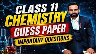 CLASS 11 CHEMISTRY GUESS PAPER 2026 | IMPORTANT TOPICS | SHORT/LONG TOPIC WISE | FINAL GUESS PAPER