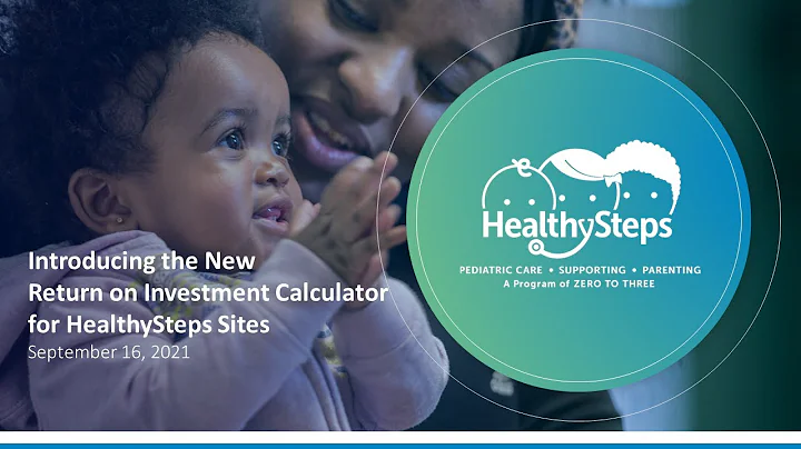 Introducing the HealthySteps Return on Investment ...