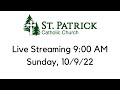 St. Patrick's Live Streaming Mass on Sunday, 10/09/22 at 9 AM