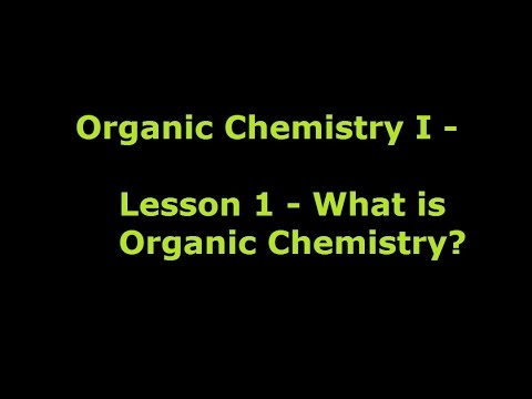 Organic Chemistry 1 - Lesson 1 - What is Organic Chemistry ...