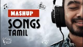 Tamil Mashup all songs | Tamil Mashup Songs 2023 | Tamil Cover Songs Mashup |  Tamil Songs Mix