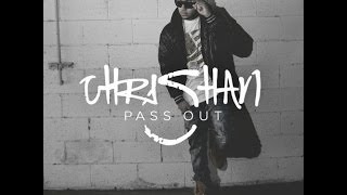 Chrishan - Pass Out [New R&B 2014]