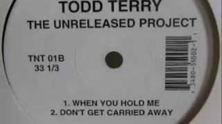 Todd Terry, The Unreleased Project - Don't Get Carried Away