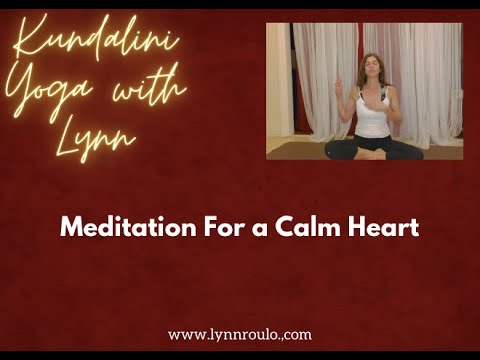 Meditation for a Calm Heart: Kundalini Yoga with Lynn - YouTube