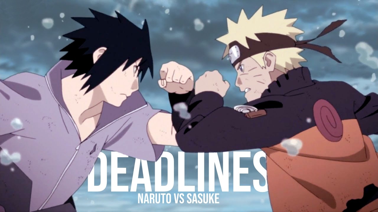Naruto vs Sasuke // Deadlines