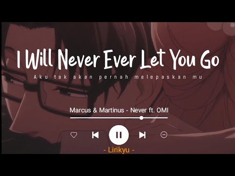 Marcus Martinus Never Ft Omi Lyrics Terjemahan Indonesia I Will Never Ever Let You Go Youtube