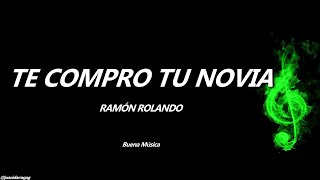 Te Compro Tu Novia Ramón Rolando Letra