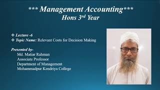 MKC -Hons. 3rd year, C- Management Accounting; Lecture - 6 (T- Relevant Costs for Decision Making)