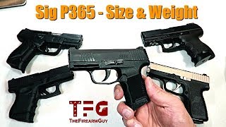 Sig P365 - Size & Weight Compared to 10 Guns - TheFireArmGuy