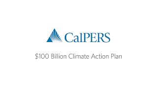 CalPERS $100 Billion Climate Action Plan