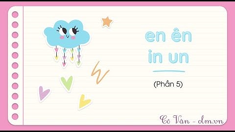 Bài 33: en ên in un - Phần 5 - Tiếng Việt 1 - Kết nối tri thức với cuộc sống [OLM.VN]