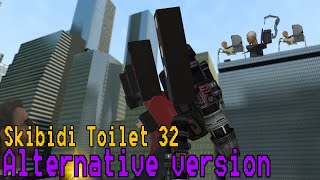 Skibidi Toilet 32 Alternative version (DC2)