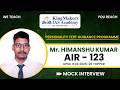 Mr. HIMANSHU KUMAR | AIR - 123 UPSC IFoS 2025 - 26 | PTGP 2025- 26 | KingMakers IAS Academy