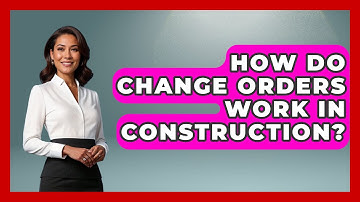 How Do Change Orders Work In Construction? - Civil Engineering Explained