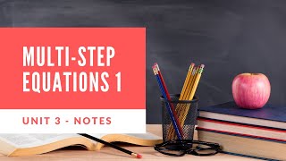 Math 8 Notes: Multi-Step Equations Part 1 (Unit 3)