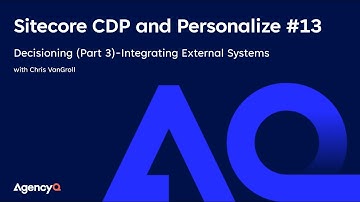 Sitecore CDP and Personalize #13 - Decisioning (Part 3)  Integrating External Systems