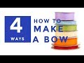 How to Make 4 Easy Bows with Ribbon